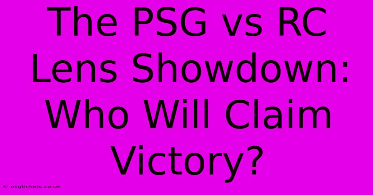 The PSG Vs RC Lens Showdown: Who Will Claim Victory?