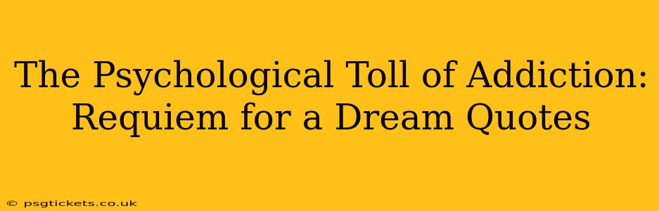 The Psychological Toll of Addiction: Requiem for a Dream Quotes