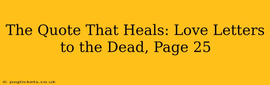 The Quote That Heals: Love Letters to the Dead, Page 25