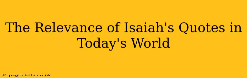 The Relevance of Isaiah's Quotes in Today's World