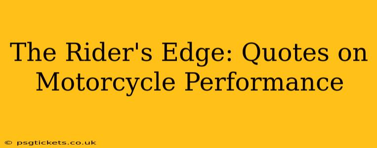 The Rider's Edge: Quotes on Motorcycle Performance