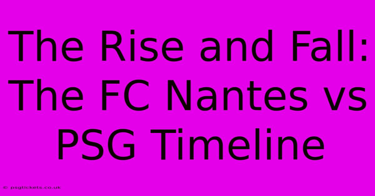 The Rise And Fall: The FC Nantes Vs PSG Timeline