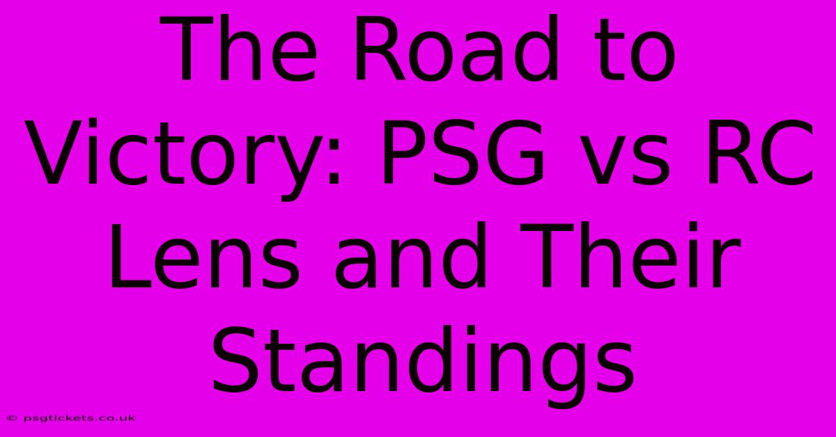 The Road To Victory: PSG Vs RC Lens And Their Standings