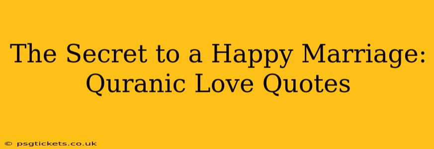 The Secret to a Happy Marriage: Quranic Love Quotes
