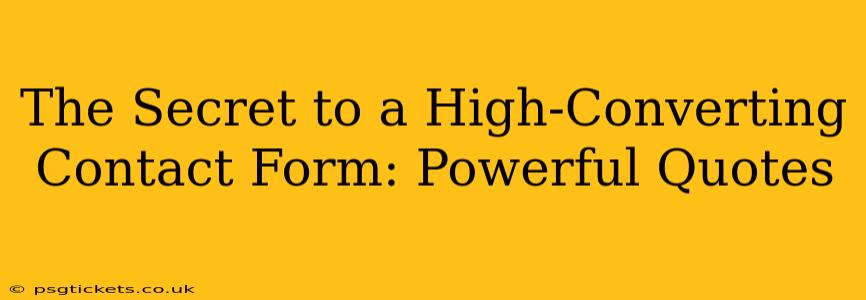 The Secret to a High-Converting Contact Form: Powerful Quotes