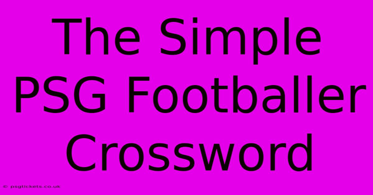 The Simple PSG Footballer Crossword