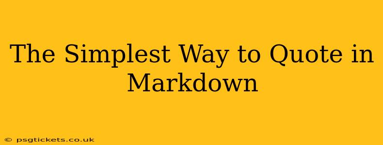 The Simplest Way to Quote in Markdown