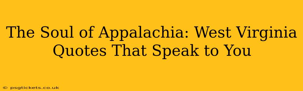 The Soul of Appalachia: West Virginia Quotes That Speak to You