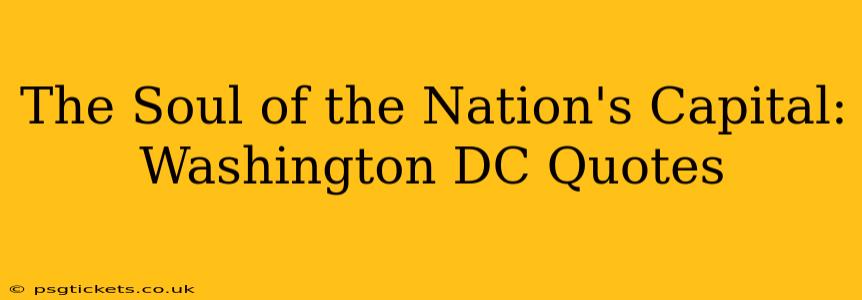The Soul of the Nation's Capital: Washington DC Quotes