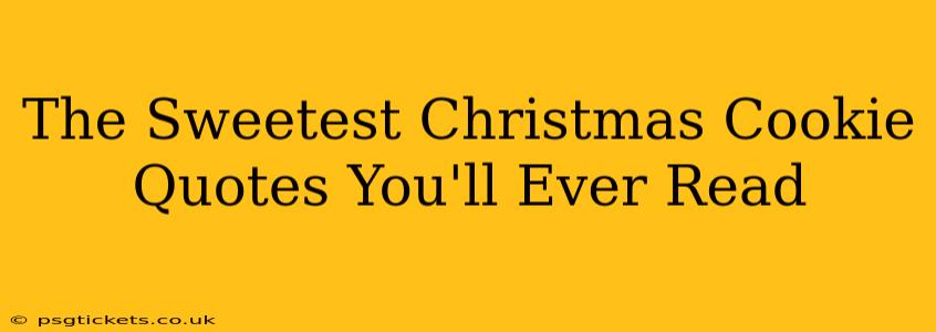 The Sweetest Christmas Cookie Quotes You'll Ever Read