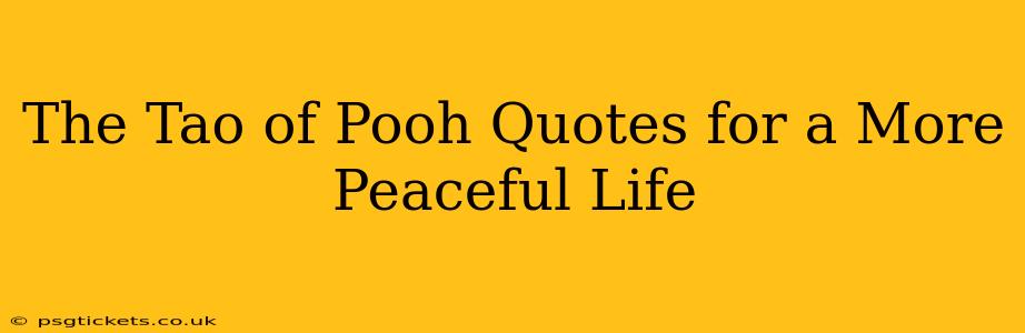 The Tao of Pooh Quotes for a More Peaceful Life