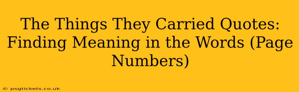 The Things They Carried Quotes:  Finding Meaning in the Words (Page Numbers)