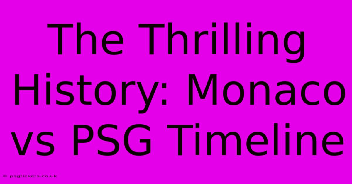 The Thrilling History: Monaco Vs PSG Timeline