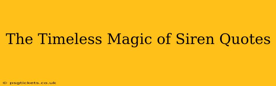 The Timeless Magic of Siren Quotes