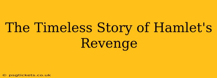The Timeless Story of Hamlet's Revenge