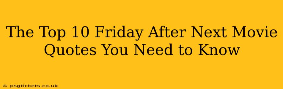 The Top 10 Friday After Next Movie Quotes You Need to Know
