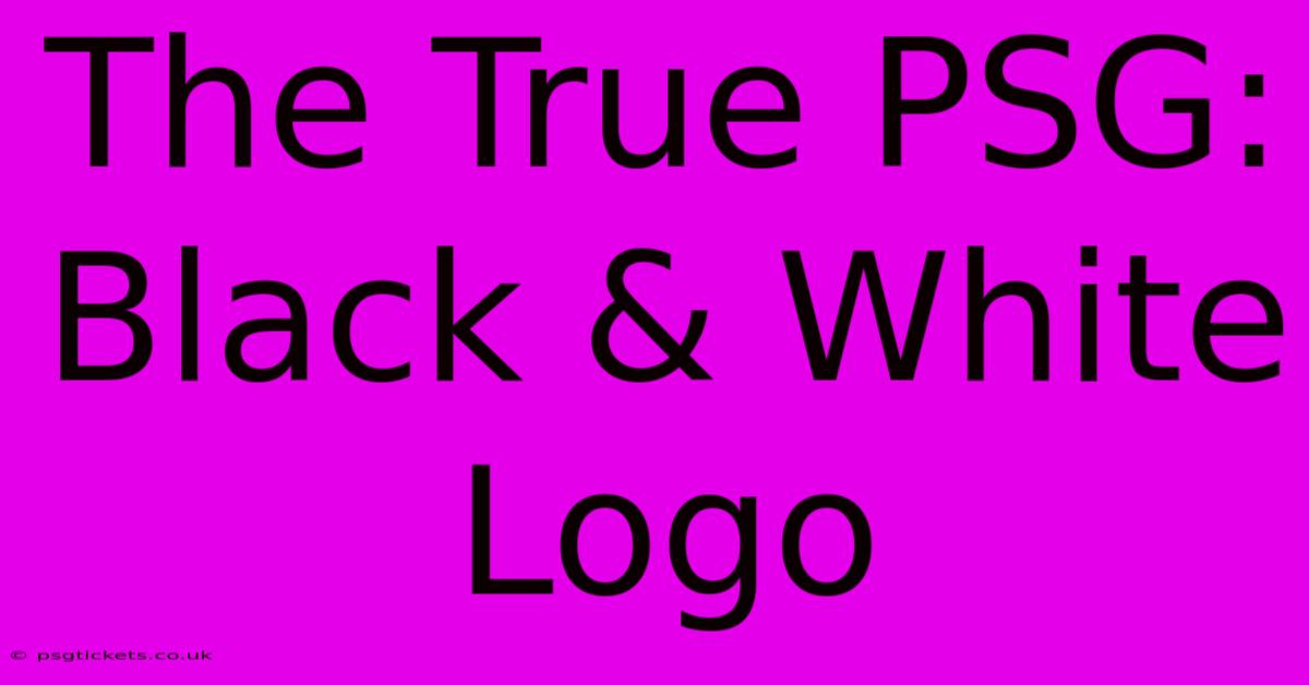 The True PSG: Black & White Logo