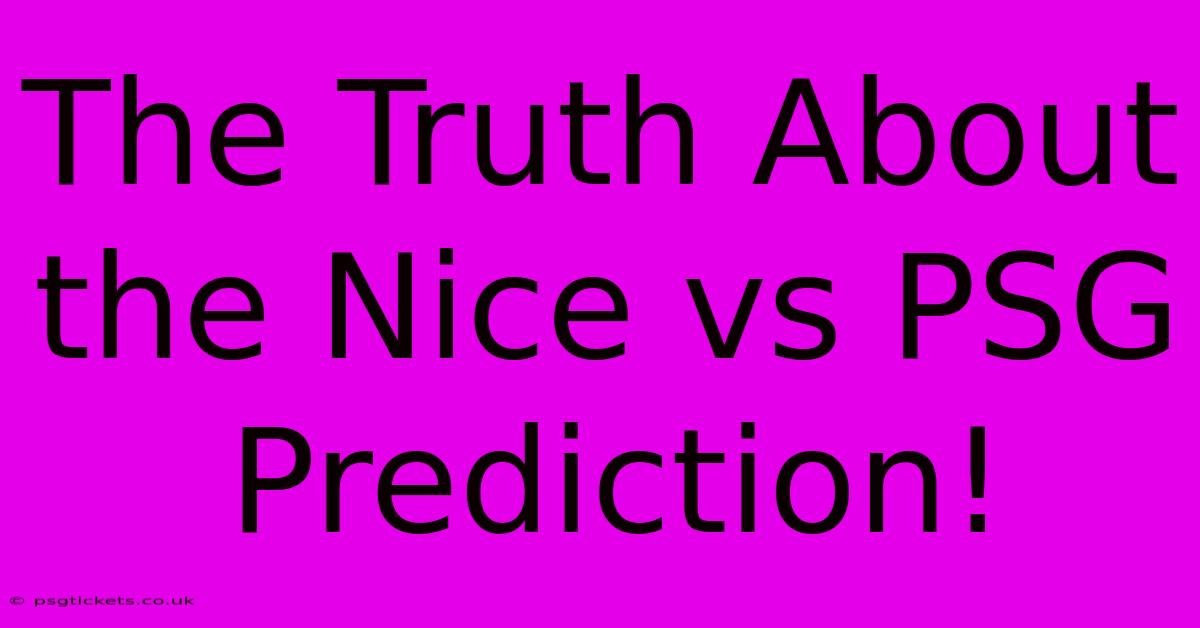 The Truth About The Nice Vs PSG Prediction!