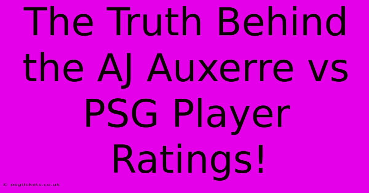 The Truth Behind The AJ Auxerre Vs PSG Player Ratings!