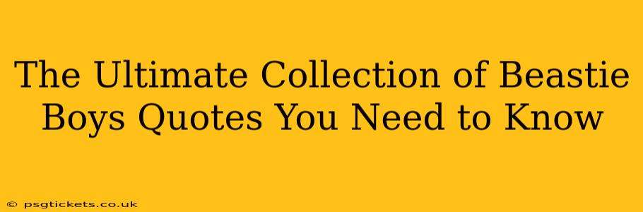The Ultimate Collection of Beastie Boys Quotes You Need to Know
