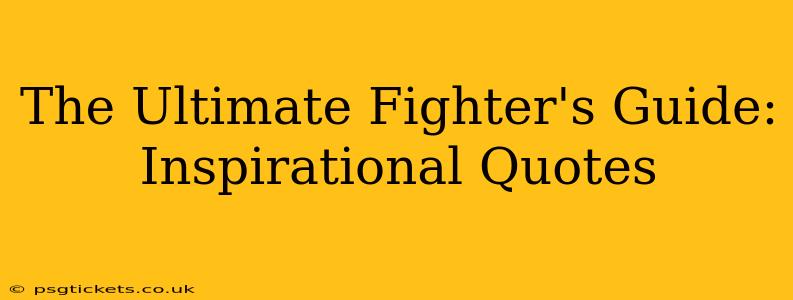 The Ultimate Fighter's Guide: Inspirational Quotes