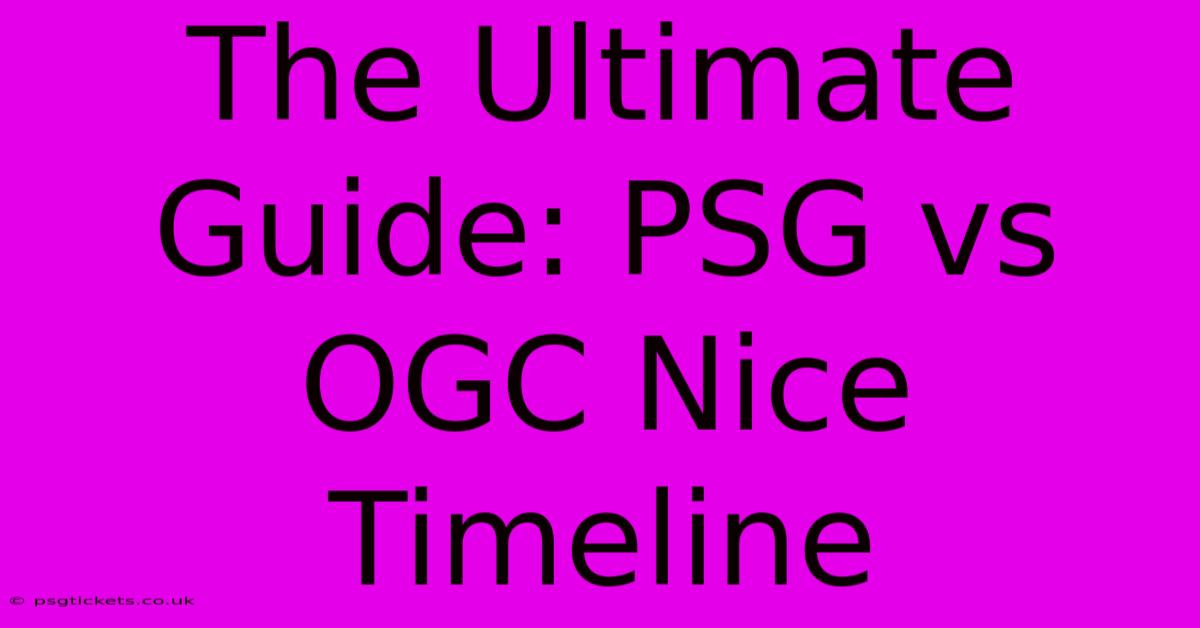 The Ultimate Guide: PSG Vs OGC Nice Timeline