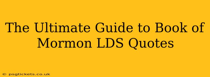 The Ultimate Guide to Book of Mormon LDS Quotes