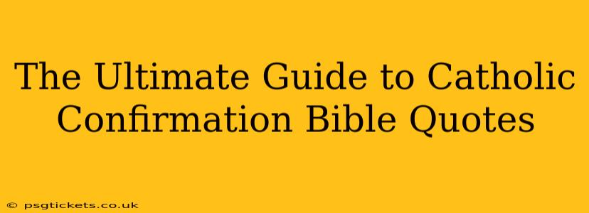 The Ultimate Guide to Catholic Confirmation Bible Quotes