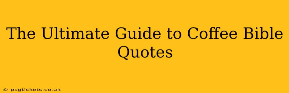 The Ultimate Guide to Coffee Bible Quotes