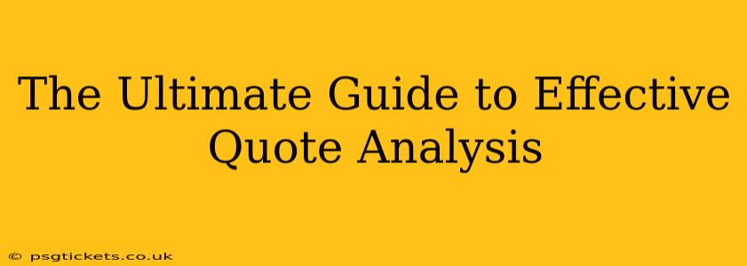 The Ultimate Guide to Effective Quote Analysis