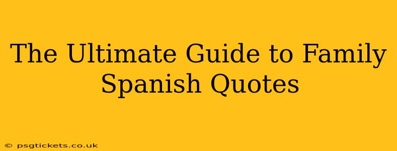 The Ultimate Guide to Family Spanish Quotes
