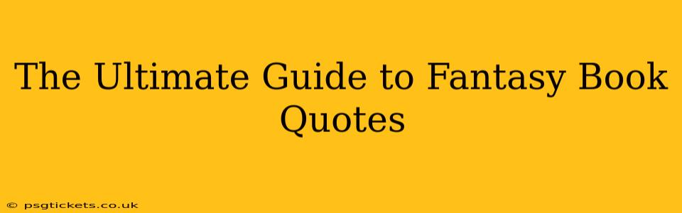 The Ultimate Guide to Fantasy Book Quotes