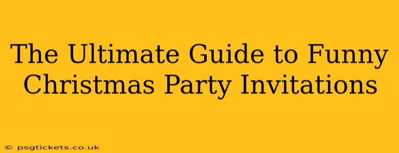 The Ultimate Guide to Funny Christmas Party Invitations