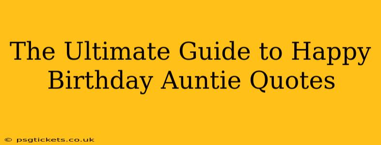 The Ultimate Guide to Happy Birthday Auntie Quotes