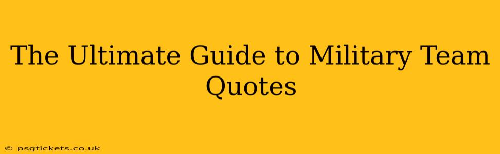 The Ultimate Guide to Military Team Quotes
