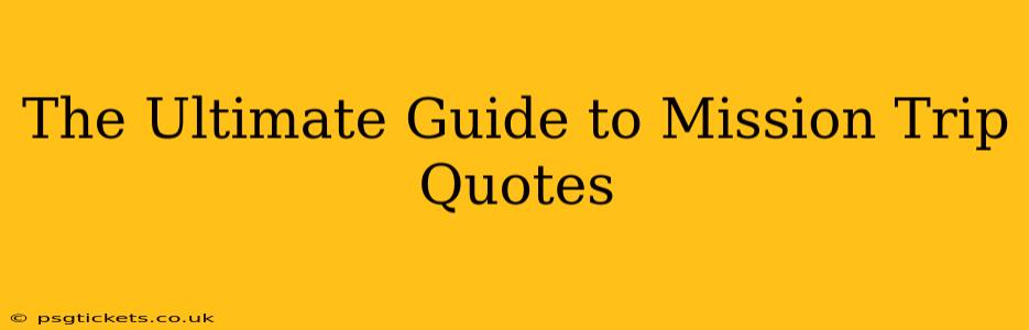 The Ultimate Guide to Mission Trip Quotes