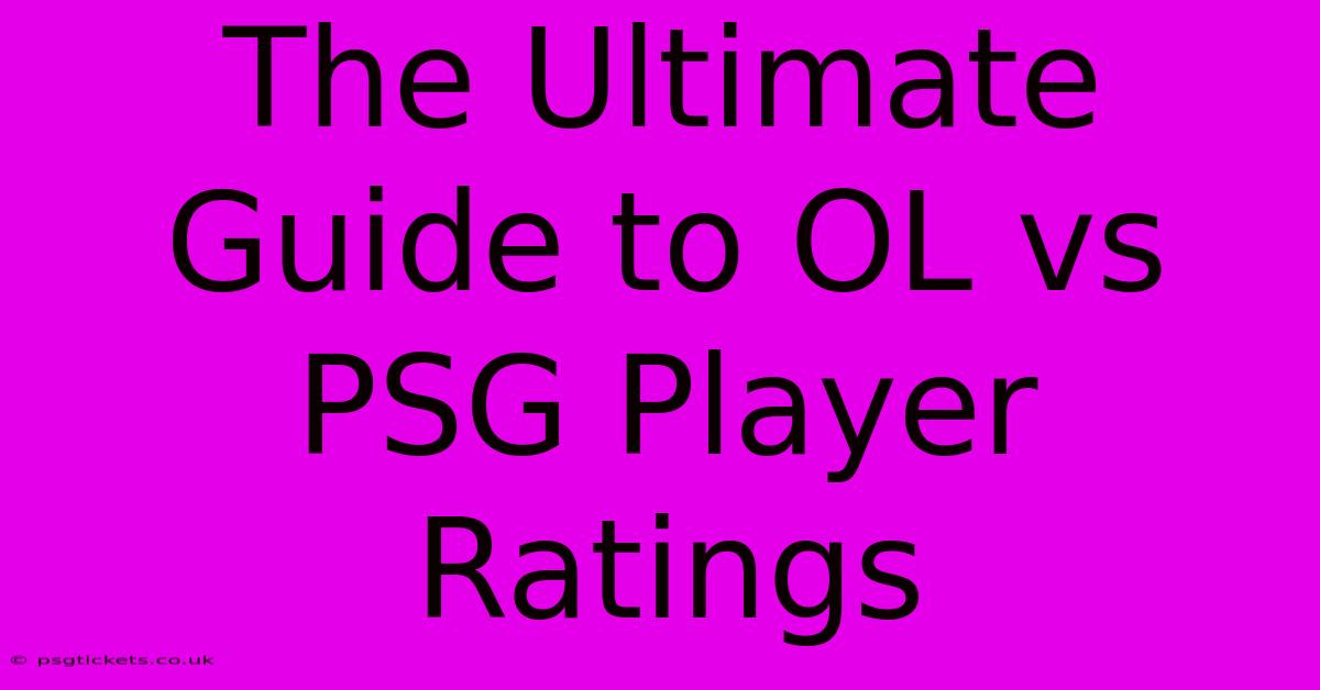 The Ultimate Guide To OL Vs PSG Player Ratings