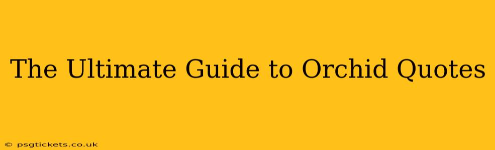 The Ultimate Guide to Orchid Quotes