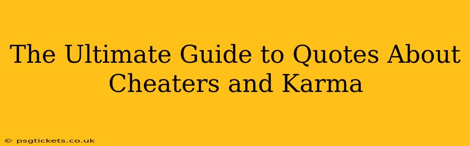 The Ultimate Guide to Quotes About Cheaters and Karma