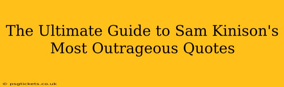 The Ultimate Guide to Sam Kinison's Most Outrageous Quotes