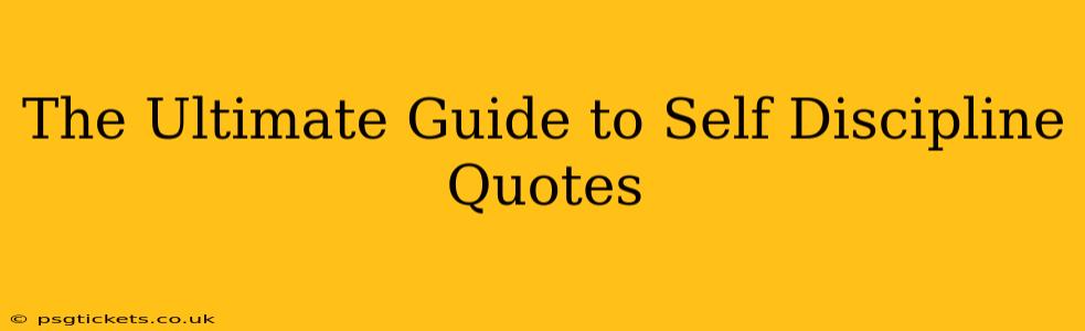 The Ultimate Guide to Self Discipline Quotes