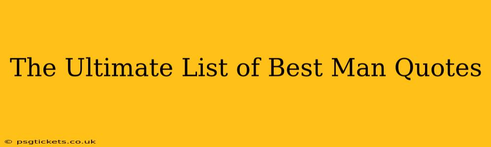 The Ultimate List of Best Man Quotes