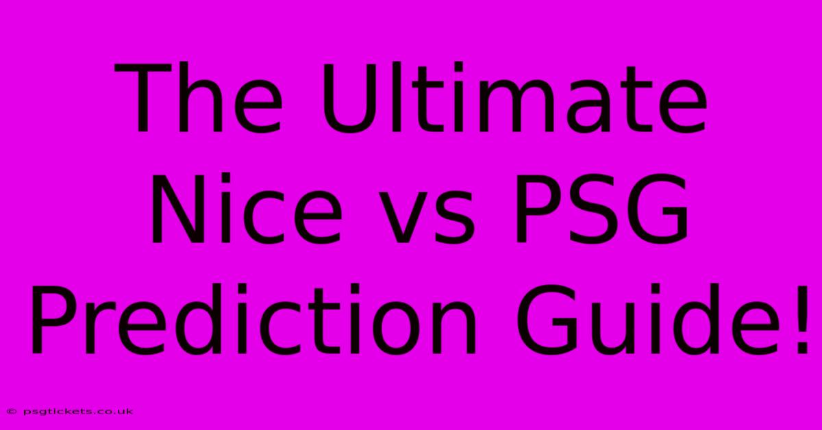 The Ultimate Nice Vs PSG Prediction Guide!