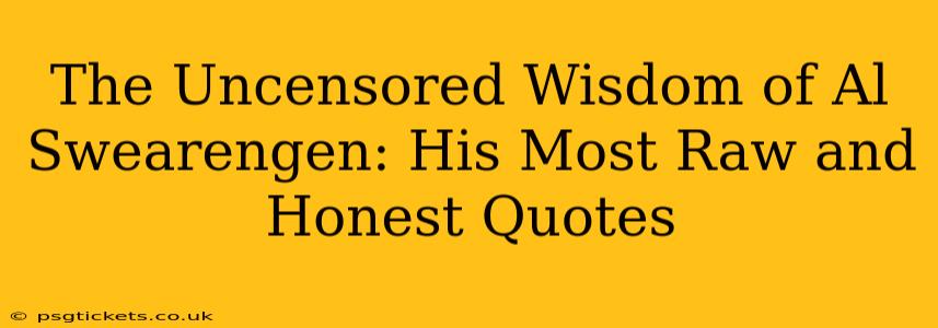 The Uncensored Wisdom of Al Swearengen: His Most Raw and Honest Quotes
