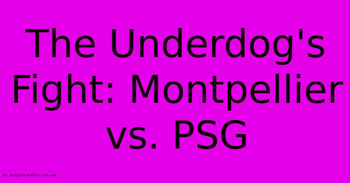 The Underdog's Fight: Montpellier Vs. PSG