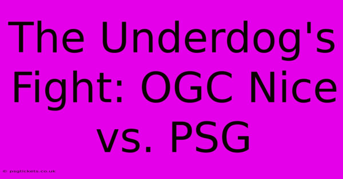 The Underdog's Fight: OGC Nice Vs. PSG