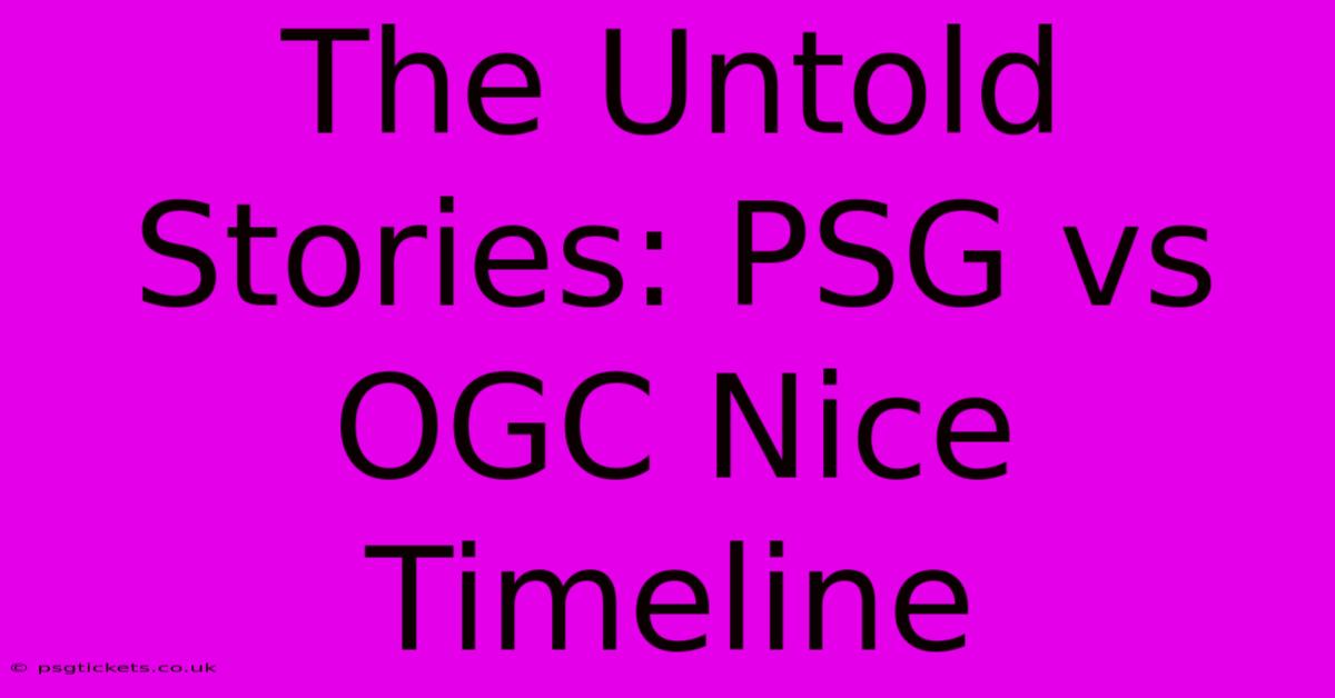 The Untold Stories: PSG Vs OGC Nice Timeline