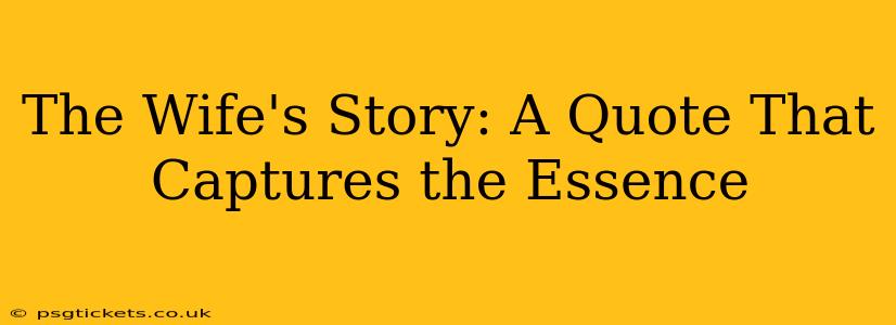 The Wife's Story: A Quote That Captures the Essence