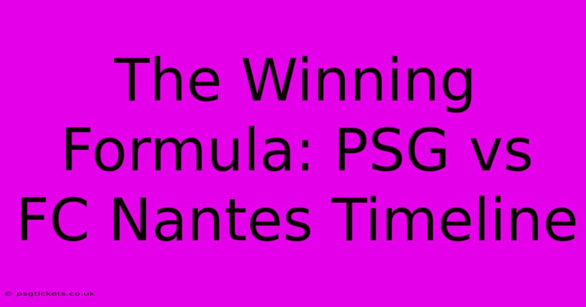 The Winning Formula: PSG Vs FC Nantes Timeline