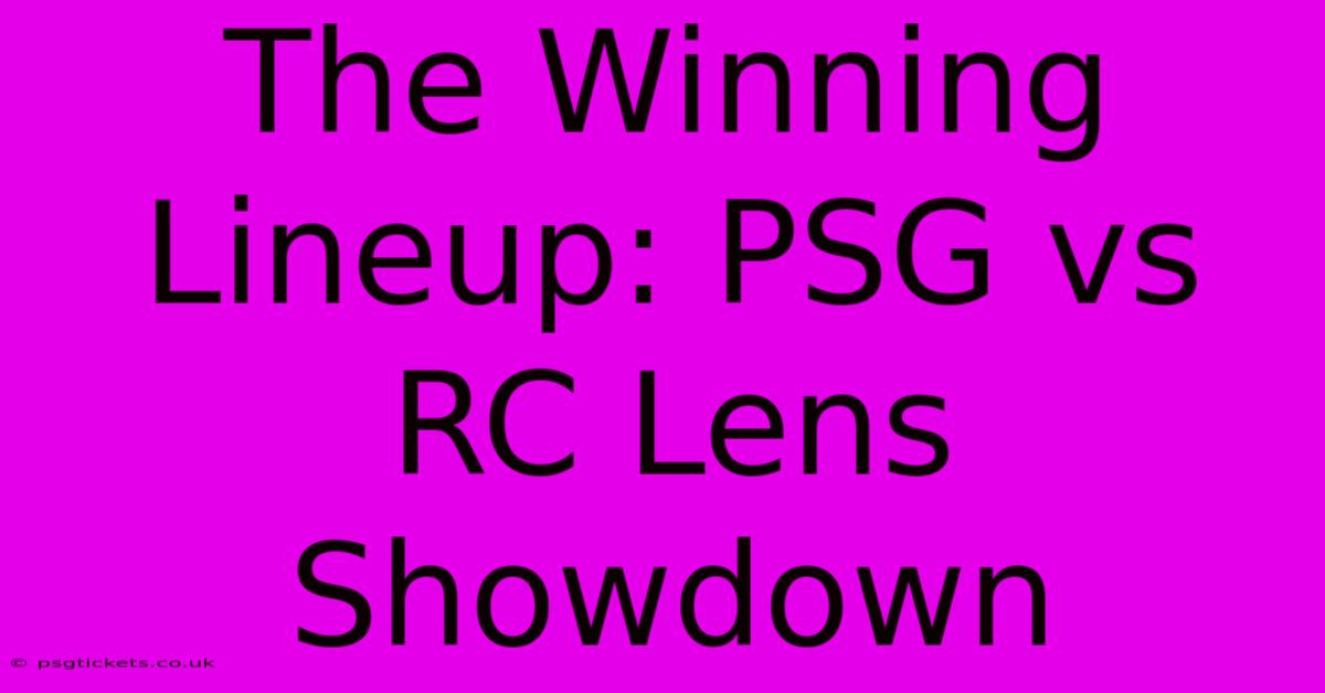 The Winning Lineup: PSG Vs RC Lens Showdown